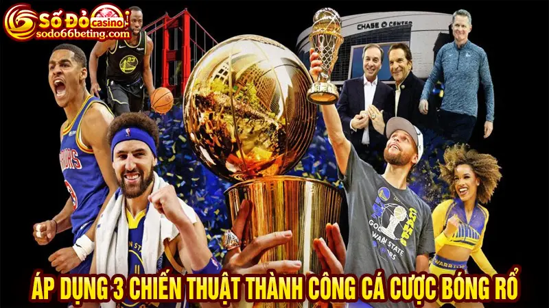 Áp dụng 3 chiến thuật thành công cá cược bóng rổ