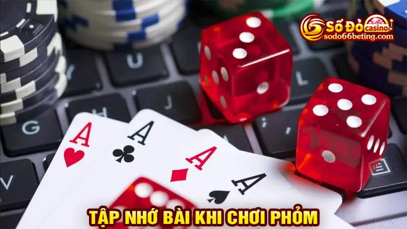 Tập nhớ bài khi chơi phỏm